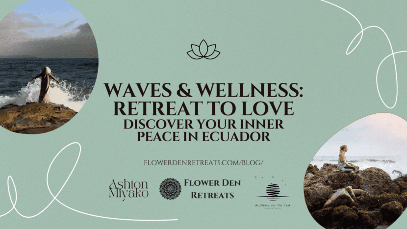 Waves & Wellness: Retreat to Love – Join us in Ecuador!